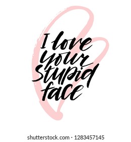 Happy Valentine's Day hand drawn brush lettering with funny and sarcastic phrase, isolated on white background. Perfect for holiday design. Vector illustration.