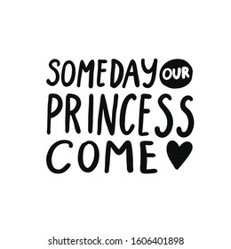 Happy valentines day, hand drawn text "Someday our princess come".  Vector photo overlays