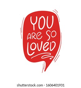 Happy valentines day, hand drawn text "You are so loved".  Vector photo overlays