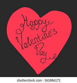 Happy Valentine's Day. Hand drawn lettering. Background With Heart.