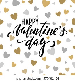 happy Valentine's day. Hand drawn brush pen lettering on gold and silver glittering hearts background. design for holiday greeting card and invitation of the wedding, Valentine's day and love day