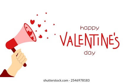 Happy Valentine's Day. Hand holding megaphone with hearts. Greeting card, banner, poster. Vector illustration