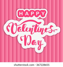 Happy Valentine's Day. Hand lettering. Handmade calligraphy, vector. Greeting card. Happy Valentine's Day message.