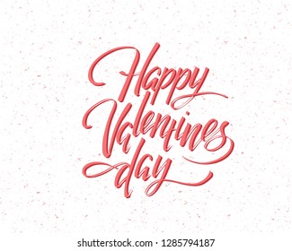 Happy Valentines day, hand written lettering. Romantic calligraphy card inscription Valentine day