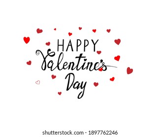 Happy Valentine's Day hand-drawn quote for poster or postcard. Lettering in the style of the script for the Valentine's holiday on the background of hearts, isolated on a white background. Vector.