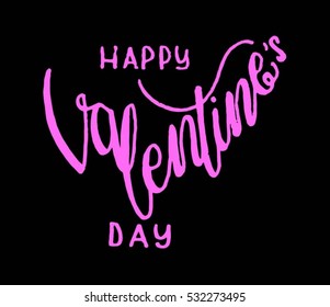 Happy Valentine's Day. handwritten lettering. Modern Calligraphy
