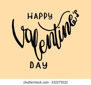 Happy Valentine's Day. handwritten lettering. Modern Calligraphy