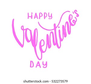 Happy Valentine's Day. handwritten lettering. Modern Calligraphy