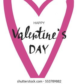 Happy Valentine's day. Handwritten lettering, calligraphic phrase on white background with heart.