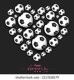 Happy Valentines Day. Heart made of soccer balls. Design pattern for greeting card, banner, poster, flyer, invitation party. Vector illustration on isolated background