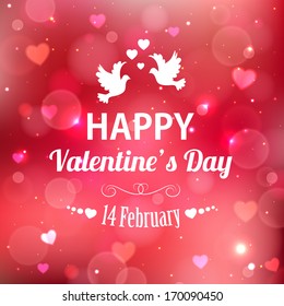 Happy Valentine's day  holiday typographical background with doves, shining hearts and  blurred bokeh lights.This vector illustration can be used as greeting card or wedding invitation for your design