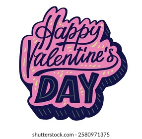 Happy Valentine's Day inscription. Hand drawn trendy lettering vector illustration.