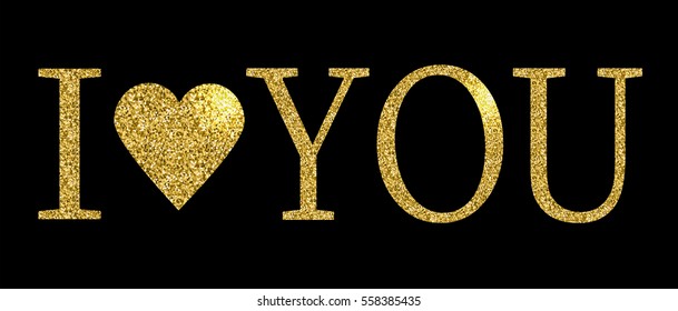 Happy Valentines Day inscription I Love You made of golden sand on black. Saint Valentine's Day. Usable as background, poster, print or greeting card. Woman day, 8 march. Vector illustration.