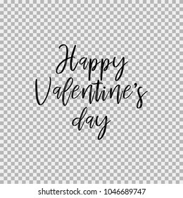 Happy Valentine's day. Inspirational quotes about travel, positive journey phrases to poster, greeting card, calligraphy illustration. Transparent vector background. Premium commercial use font.
