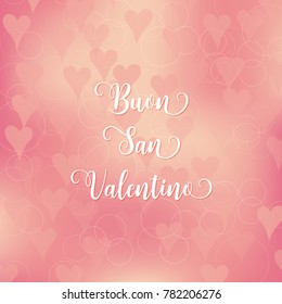 Happy Valentine's day Italian language Buon San Valentino.Blurred defocused background with hearts. Vector illustration