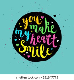 Happy Valentines day lettering card. You make my heart smile. Vector illustration.