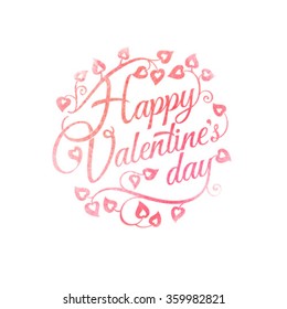 Happy Valentine's Day lettering Greeting Card on watercolor background. Vector illustration.