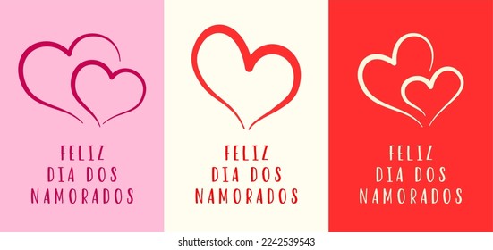 Happy Valentine's Day lettering in Portuguese (Feliz Dia dos namorados) and hearts. Three card templates. Cartoon. Vector illustration