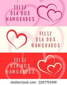 Happy Valentine's Day lettering in Portuguese (Feliz Dia dos namorados) and hearts. Three banner templates. Vector illustration