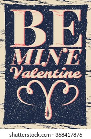Happy Valentines Day Lettering poster in vintage style "be mine valentine". Vector illustration