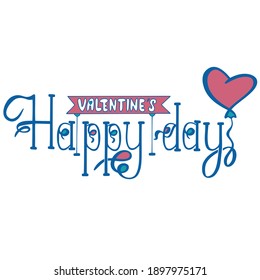 Happy Valentine's Day. Lettering for posters, greeting cards, t-shirts, and card design. Isolated on white background. Vector illustration.