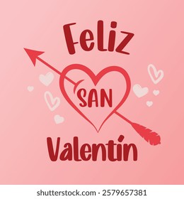 Happy Valentine's Day, - Lettering in Spanish. Romantic with Heart and Arrows,