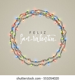 Happy Valentines Day. lettering Spanish Inscription handmade. Glowing Lights Wreath love Holiday. Greeting Cards Design Bright retro background. Garlands decoration