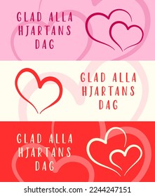 Happy Valentine's Day lettering in Swedish (Glad alla hjärtans dag). Three banner templates. Vector illustration