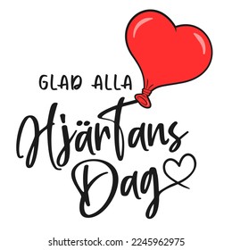 Happy Valentine's Day lettering in Swedish (Glad alla Hjärtans Dag) with red balloon. Cartoon. Vector illustration