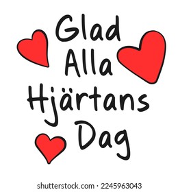 Happy Valentine's Day lettering in Swedish (Glad alla Hjärtans Dag) and hearts. Cartoon. Vector illustration