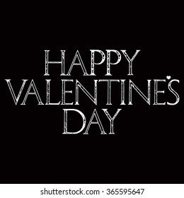 Happy Valentines Day lettering typography - dark version. Roman Classic Alphabet. Typography design element for posters, greeting cards, invitations.