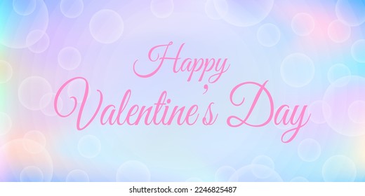 Happy valentine's day. Light violet blurred background with abstract color gradient and bubbles. Multicolored mesh	