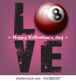 Happy Valentines Day. Love and billiard ball. Design pattern on the billiard theme for greeting card, logo, emblem, banner, poster, flyer, badges. Vector illustration