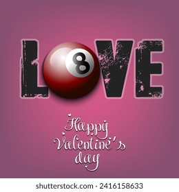 Happy Valentines Day. Love and billiard ball. Design pattern for greeting card, banner, poster, flyer, invitation party. Vector illustration on isolated background