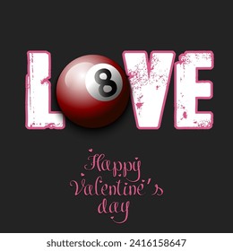 Happy Valentines Day. Love and billiard ball. Design pattern for greeting card, banner, poster, flyer, invitation party. Vector illustration on isolated background