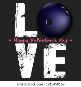 Happy Valentines Day. Love and bowling ball. Design pattern on the bowling theme for greeting card, logo, emblem, banner, poster, flyer, badges. Vector illustration