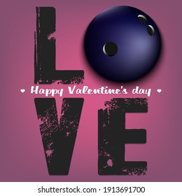 Happy Valentines Day. Love and bowling ball. Design pattern on the bowling theme for greeting card, logo, emblem, banner, poster, flyer, badges. Vector illustration