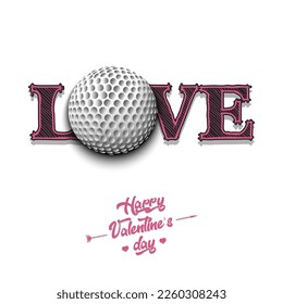 Happy Valentines Day. Love and golf ball. Design pattern on the golf theme for greeting card, logo, emblem, banner, poster, flyer, badges. Vector illustration
