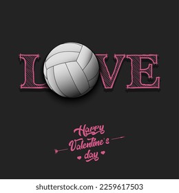 Happy Valentines Day. Love and volleyball ball. Design pattern on the volleyball theme for greeting card, logo, emblem, banner, poster, flyer, badges. Vector illustration