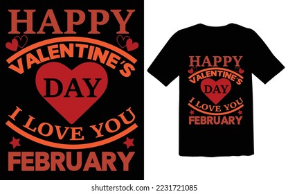 Happy Valentine's Day I Love You february T shirt Design files,Valentines day t shirt ,