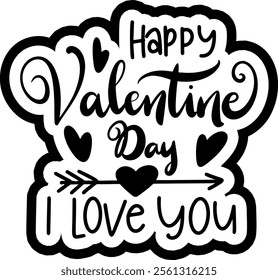 happy valentines day i love you valentines day black vector graphic design and cut file