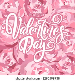 Happy Valentine's Day lovely hand drawn brush lettering, isolated on pink peonies background. Perfect for holiday design, cards. Vector illustration.