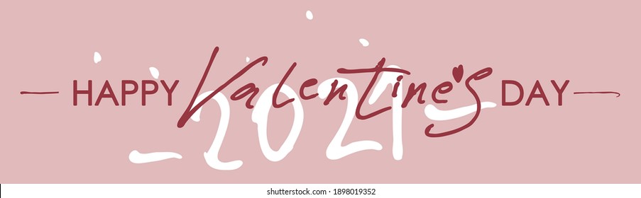 Happy Valentine's Day modern calligraphy. 2021. Holiday handwritten horizontal banner. Valentines day typography print, postcard and more. Vector illustration