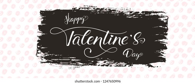 Happy Valentines day. Modern greetings poster. Hand-drawn script text lettering, brush strokes and handwritten doodle. Calligraphy in vintage, hipster style. Template for invitation, wedding cards.