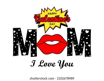 happy valentines day mom i love you for print t shirt design graphic vector 