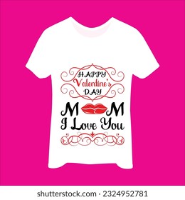 Happy valentine's day mom i love ypu t-shirt design. Here You Can find and Buy t-Shirt Design. 
Digital Files for yourself, friends and family, or anyone who supports your Special Day and Occasions.