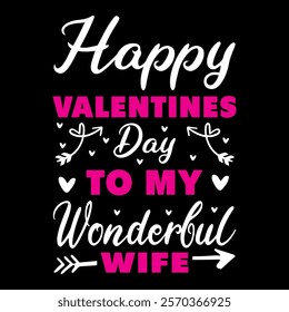 Happy  Valentines Day To My Wonderful Wife   typography vector romantic romance colors silhouette kiss  word t shirt design

