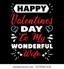 Happy  Valentines Day To My Wonderful Wife   typography vector romantic romance colors silhouette kiss  word t shirt design

