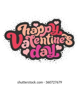 Happy Valentine's day - perfect design element for t-shirt, flyer, banner, poster (on white background). Vector art. Lettering collection. 