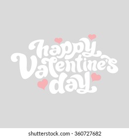 Happy Valentine's day - perfect design element for t-shirt, flyer, banner, poster (on light gray background). Vector art. Lettering collection. 